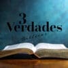 Tres Verdades